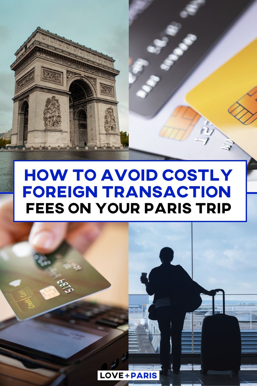 This is Pinterest pin detailing How To Avoid Costly Foreign Transaction Fees On Your Paris Trip.